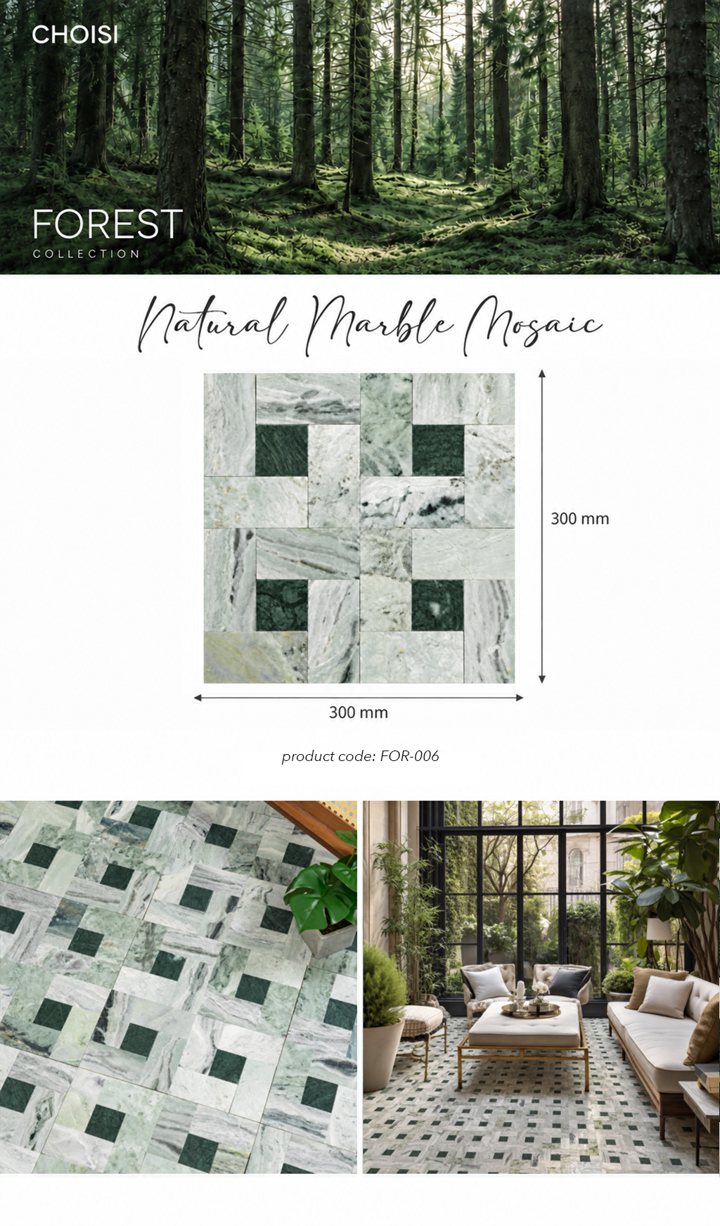 A product catalog graphic for Choisi Forest Collection Natural Marble Mosaic tiles. The top section features a forest theme with a 300mm by 300mm tile sample diagram showing a marble pattern with dark green square accents.