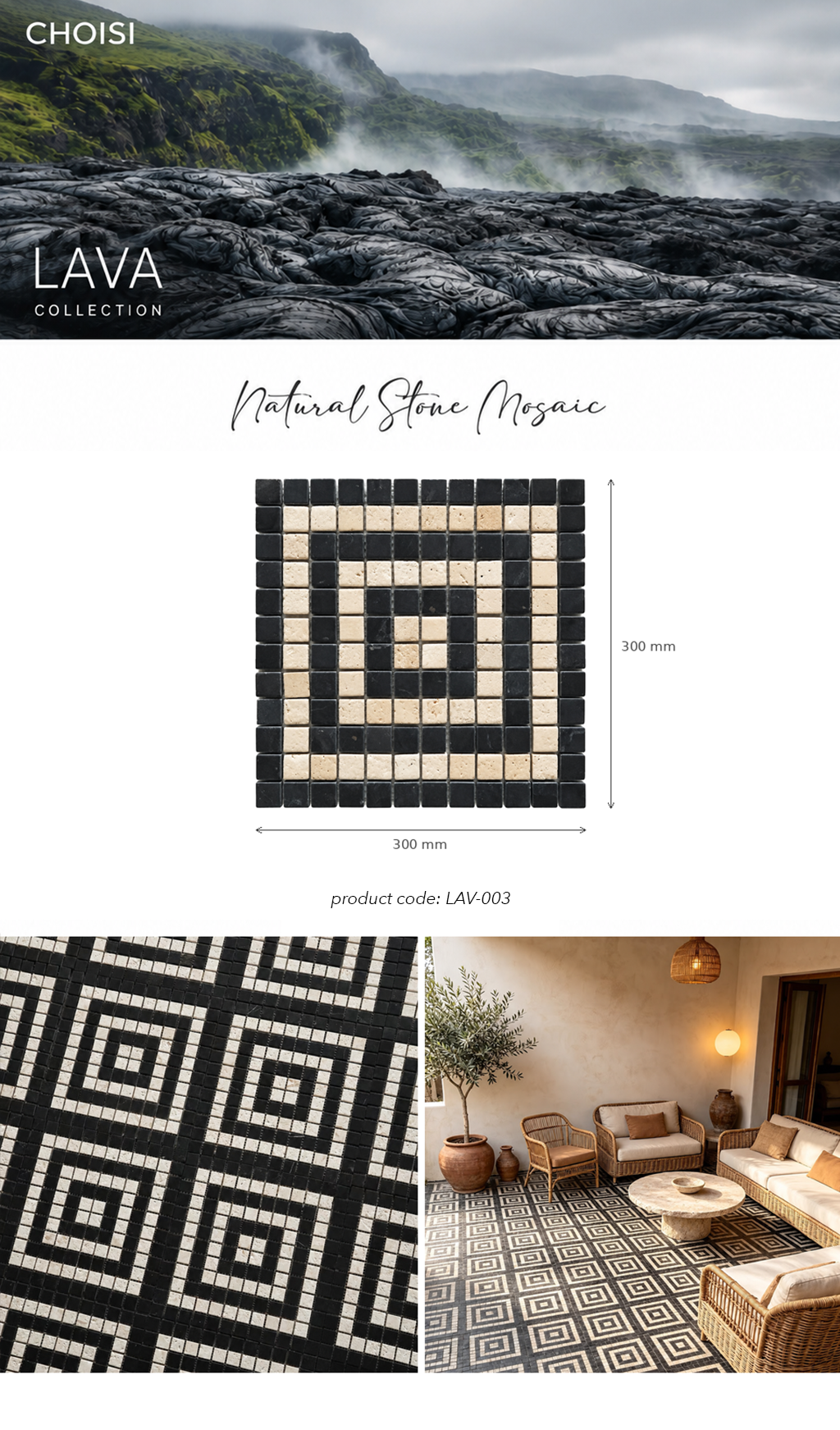 A product presentation for Choisi Lava Collection Natural Stone Mosaic tile, showing a 300mm x 300mm geometric pattern sample, a close-up of the black and beige mosaic texture, and a lifestyle interior room scene featuring the tile in use on a floor.