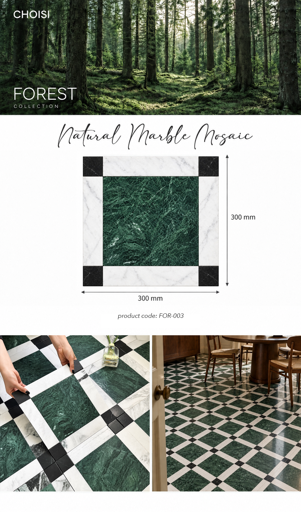 CHOISI Forest Collection Natural Marble Mosaic tile product graphic showing a 300 mm by 300 mm green marble tile with white veining and black corner accents, plus small lifestyle photos of installed flooring in a room and being laid down.