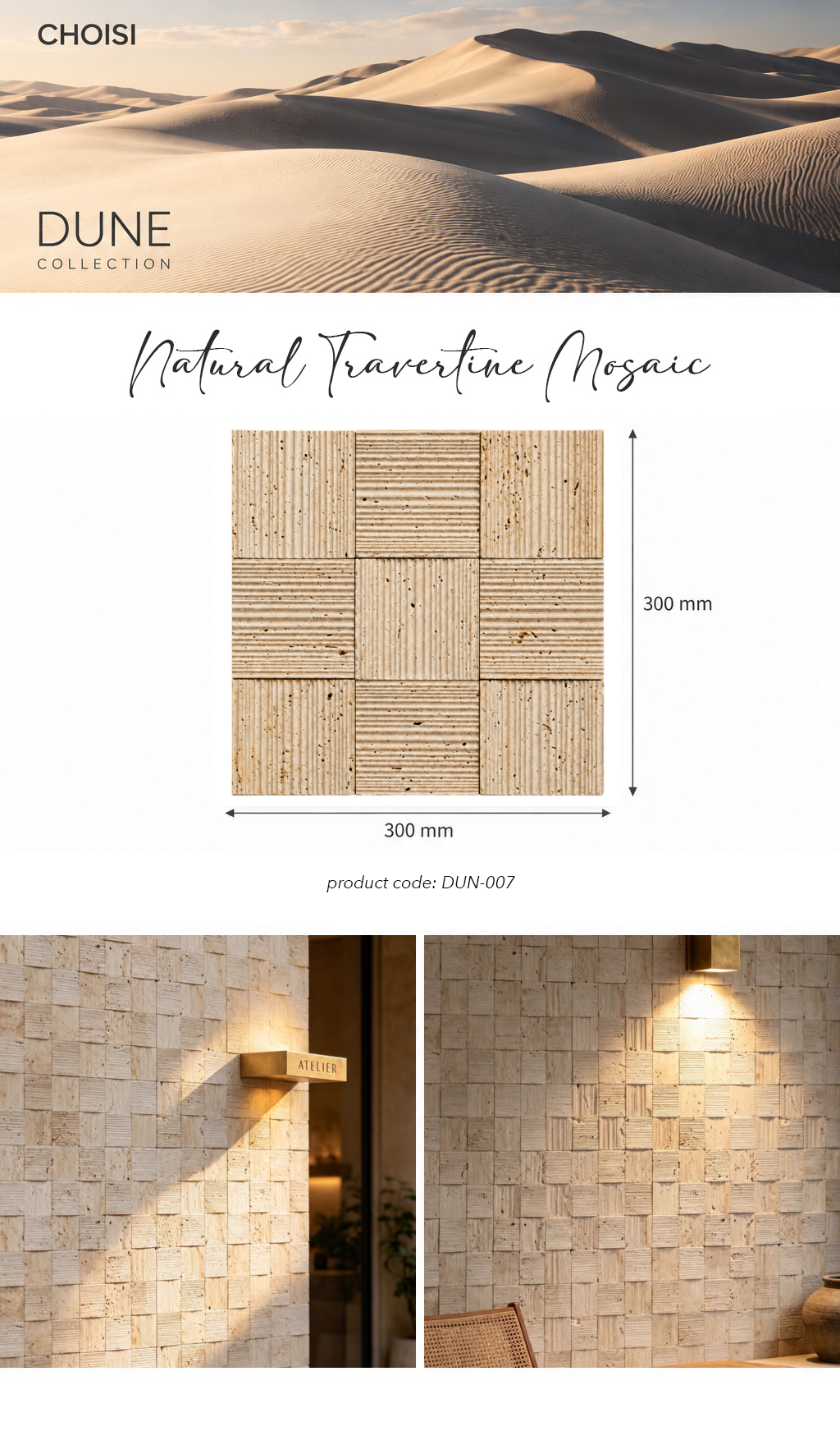 CHOISI DUNE COLLECTION Natural Travertine Mosaic tile product graphic showing a 300mm x 300mm square sample with dimensions, plus two lifestyle wall-installation photos below demonstrating the textured stone surface in warm lighting.